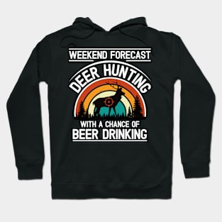 Weekend Forecast Deer Hunting Hoodie